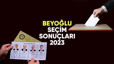 Beyoğlu oy sonuçları